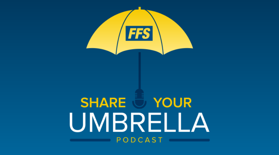 FFS Launching the Share Your Umbrella Podcast April 5th