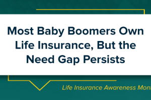 Most Baby Boomers Own Life Insurance, But the Need Gap Persists