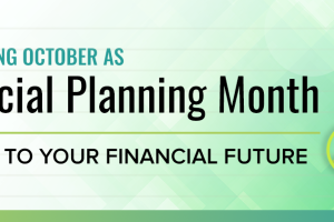 Celebrating October as Financial Planning Month: The Key to Your Financial Future